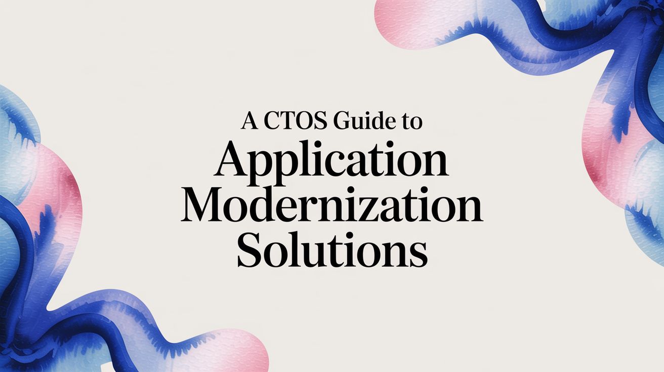 67% of Application Modernization Projects Fail. A CTO's Guide to Not Being One of Them.