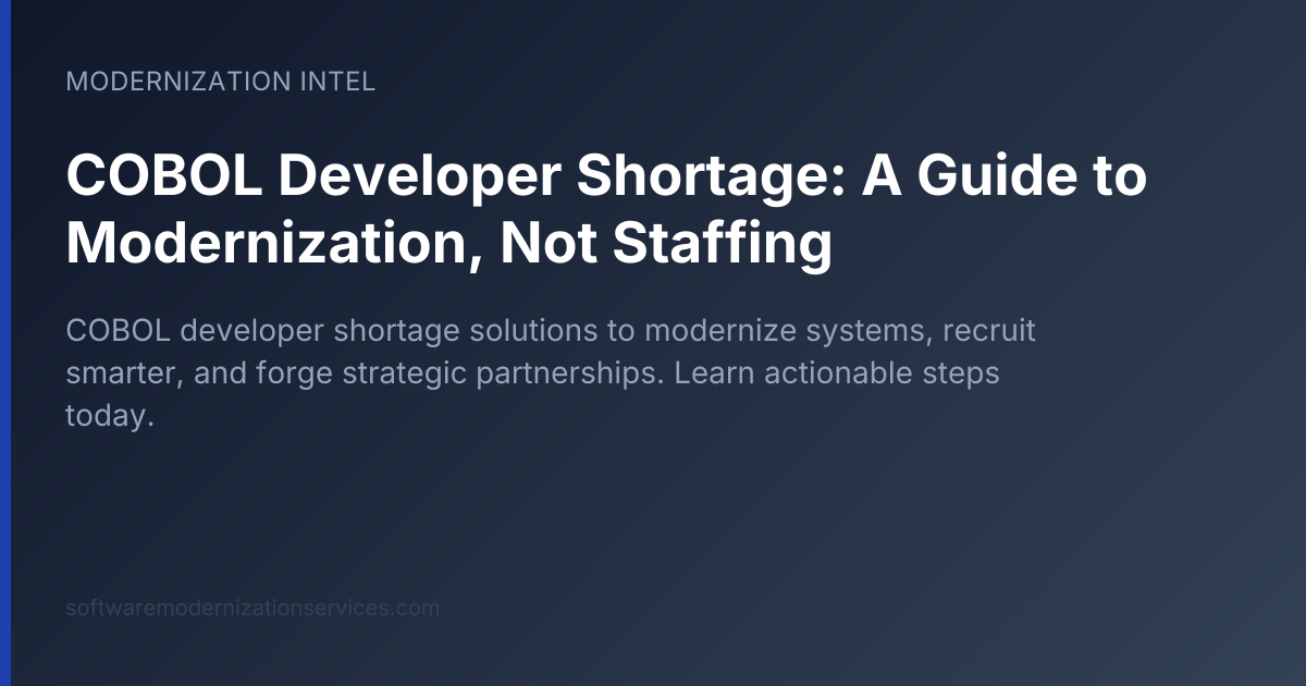 COBOL Developer Shortage: A Guide to Modernization, Not Staffing