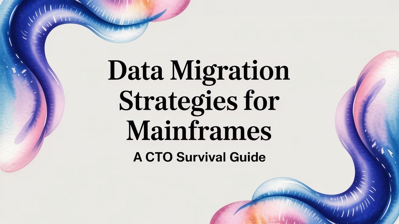 67% of Mainframe Data Migrations Fail. A CTO's Survival Guide.
