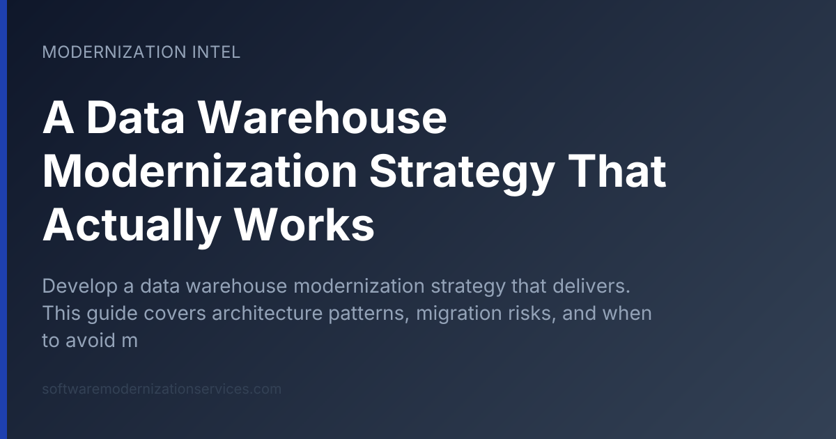 A Data Warehouse Modernization Strategy That Actually Works