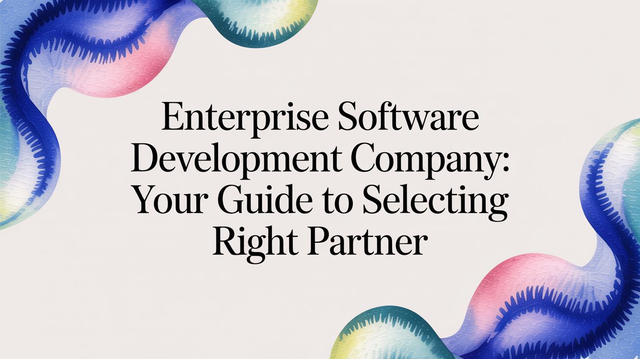 67% of Enterprise Software Projects Fail. Here's How to Choose a Partner Who Won't.