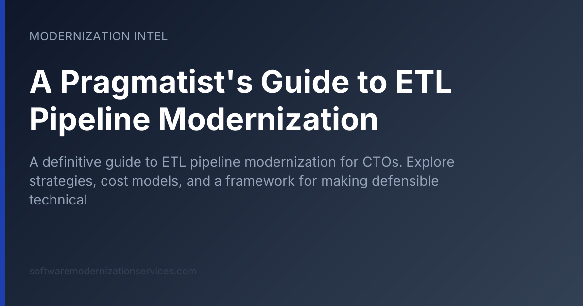 A Pragmatist's Guide to ETL Pipeline Modernization