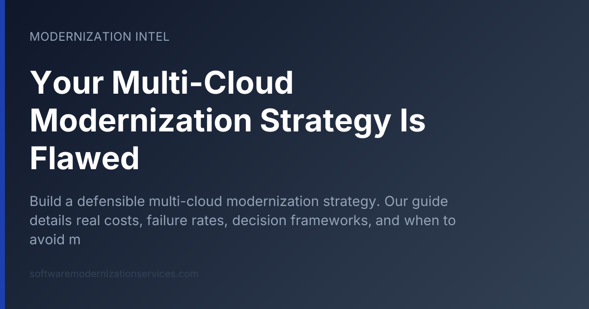Your Multi-Cloud Modernization Strategy Is Flawed