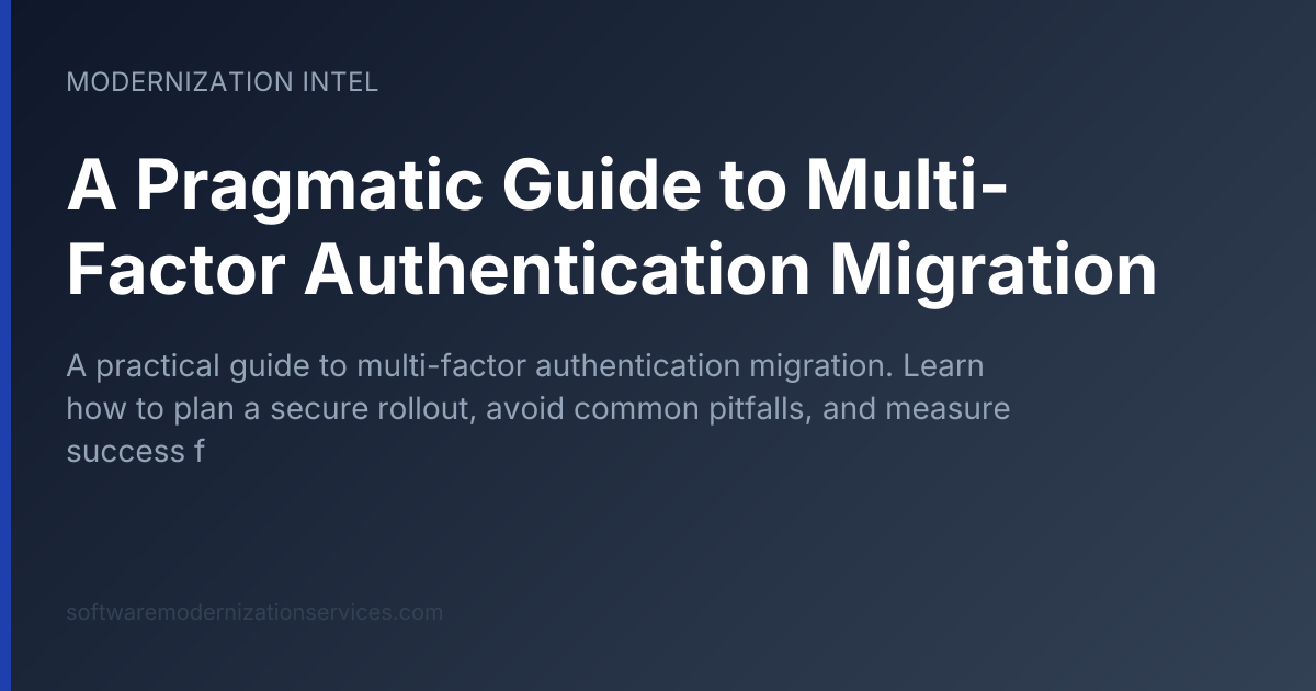 A Pragmatic Guide to Multi-Factor Authentication Migration