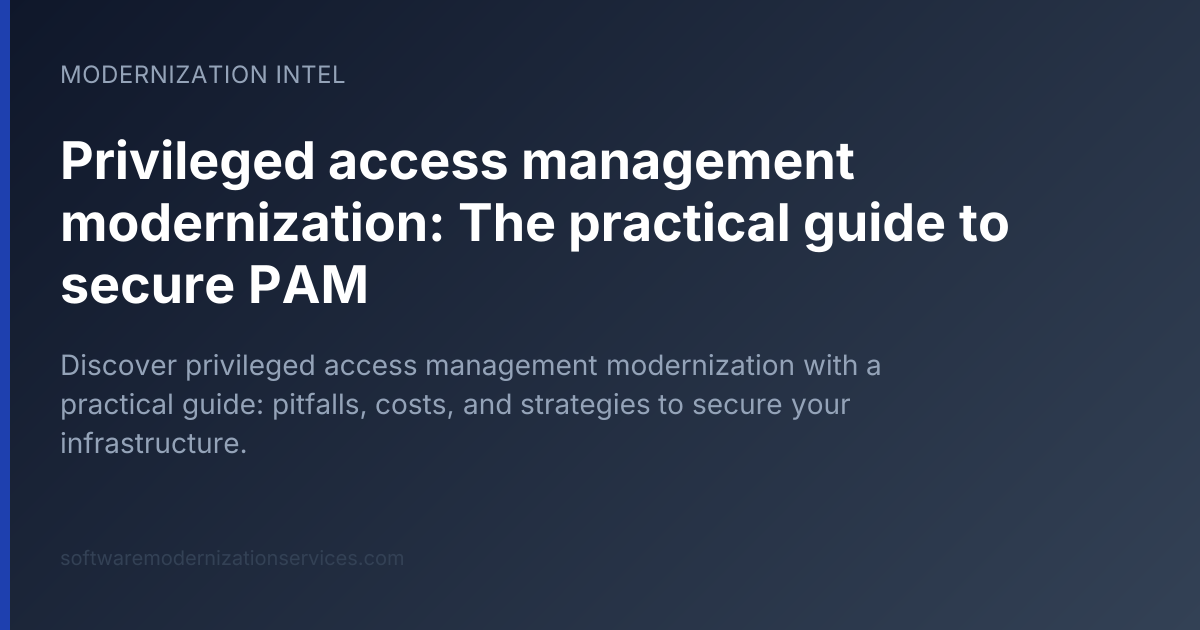Privileged access management modernization: The practical guide to secure PAM